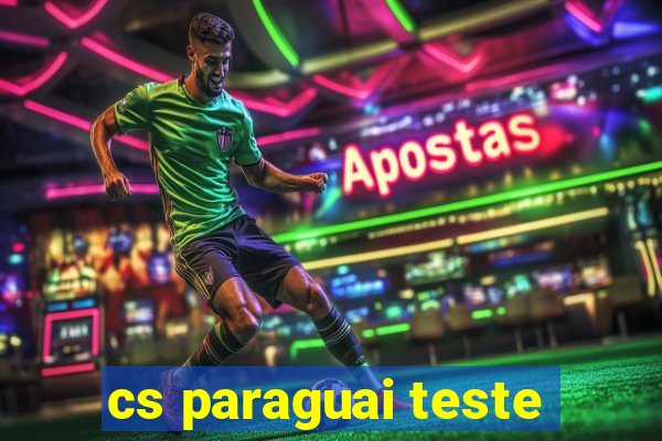 cs paraguai teste